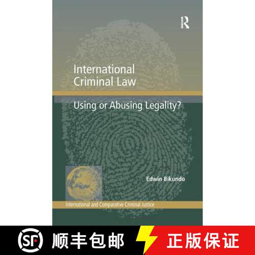 【3-4周达】International Criminal Law: Using or Abusing Legality?. by Edwin Bikundo [9781138246935]