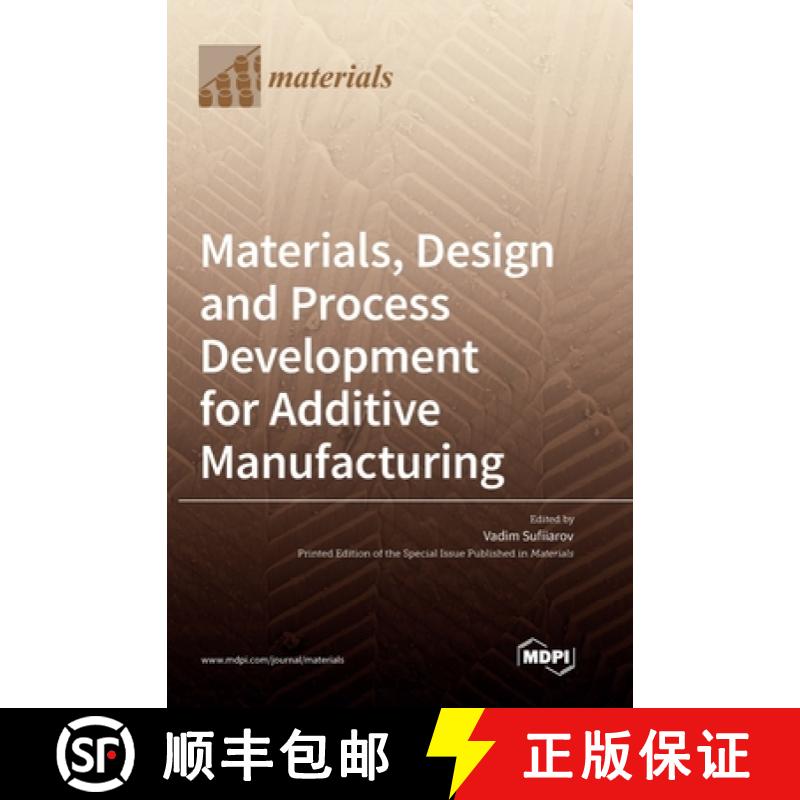 【2-3周达】Materials, Design and Process Development for Additive Manufacturing [9783036549279]