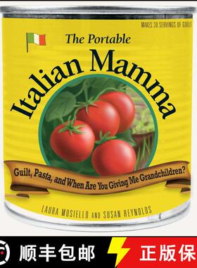 【3-4周达】The Portable Italian Mamma: Guilt, Pasta, and When Are You Giving Me Grandchildren? [9781598697933]
