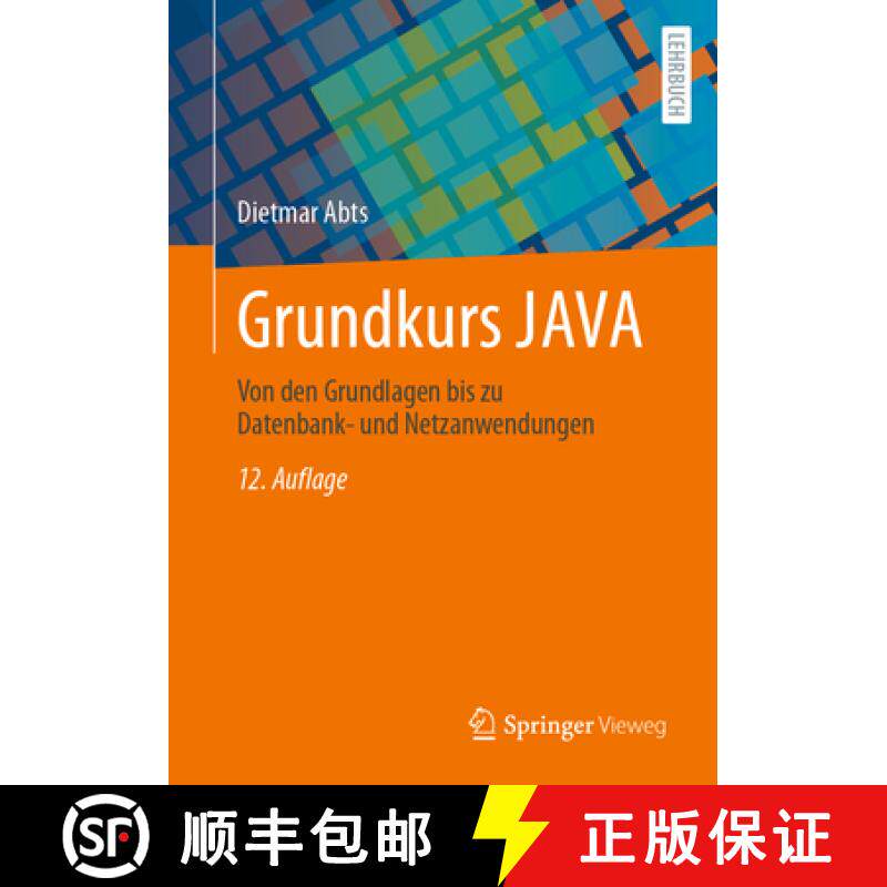 【3-4周达】Grundkurs Java: Von Den Grundlagen Bis Zu Datenbank- Und Netzanwendungen [9783658435738]