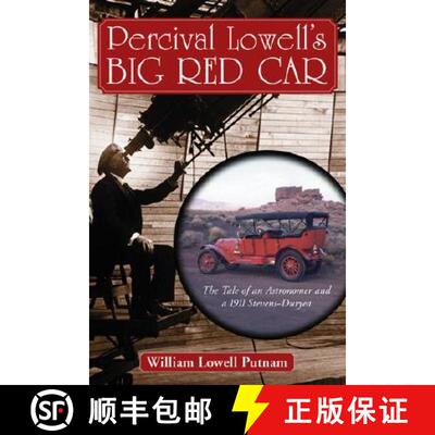 【3-4周达】Percival Lowell's Big Red Car : The Tale of an Astronomer and a 1911 Stevens-Duryea [9780786412341]