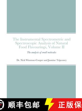 【3-4周达】The instrumental Spectrometric and Spectroscopic Analysis of Natural Food Flavourings: Vol... [9781716829093]