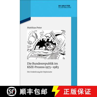 【3-4周达】精装 Die Bundesrepublik im KSZE–Prozess 1975–1983 – Die Umkehrung der Diplomatie [9783486705041]