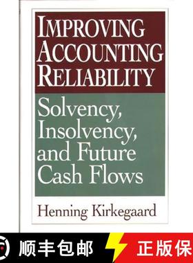 预订 Improving Accounting Reliability: Solvency, Insolvency, and Future Cash Flows [9781567201437]