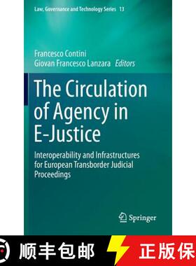 【3-4周达】The Circulation of Agency in E-Justice : Interoperability and Infrastructures for European... [9789400775244]