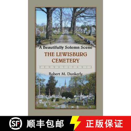 【3-4周达】A Beautifully Solemn Scene: The Lewisburg Cemetery, Pennsylvania [9780788454721]