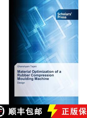预订 Material Optimization of a Rubber Compression Moulding Machine [9786202314039]