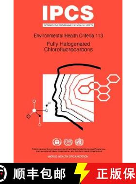 【3-4周达】Fully Halogenated Chlorofluorocarbons: Environmental Health Criteria Series No 113 [9789241571135]