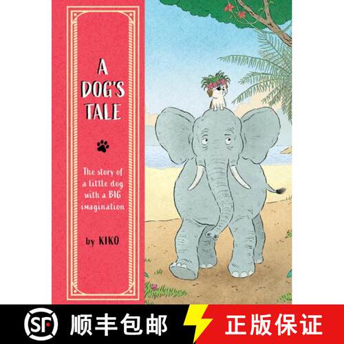 【3-4周达】Dog's Tale: The Story of a Little Dog with a Big Imagination [9781836270423]