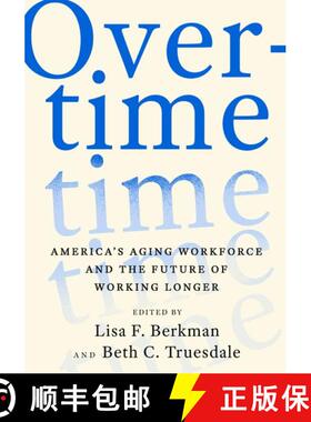 【3-4周达】Overtime: America's Aging Workforce and the Future of Working Longer [9780197512067]