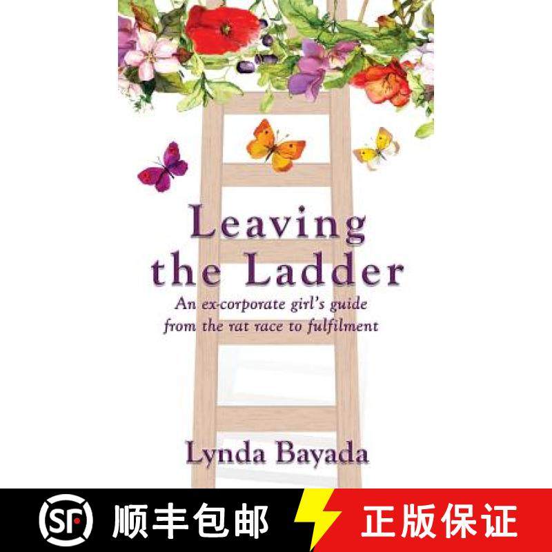 【3-4周达】Leaving the Ladder: An Ex-Corporate Girl's Guide from the Rat Race to Fulfilment [9781644400531]