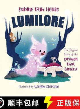 【3-4周达】Lumilore: The Original Story of the Dragon who Glowed [9798330344383]