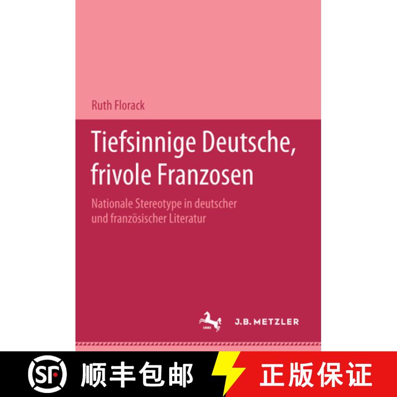 【3-4周达】Tiefsinnige Deutsche, Frivole Franzosen: Nationale Stereotype in Deutscher Und Französisc... [9783476018557]