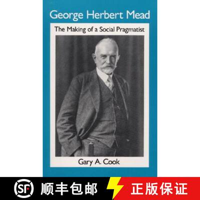 【3-4周达】George Herbert Mead: The Making of a Social Pragmatist [9780252062728]