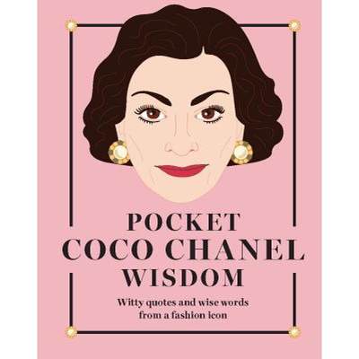 【4周达】Pocket Coco Chanel Wisdom: Witty Quotes and Wise Words from a Fashion Icon [9781784881399]