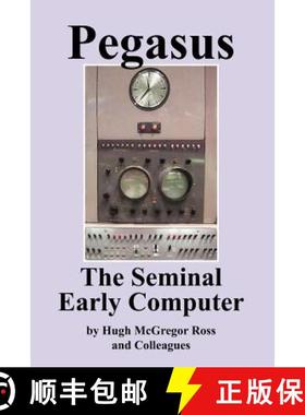 【3-4周达】Pegasus the Early Seminal Computer [9780755214822]