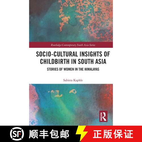 【3-4周达】Socio-Cultural Insights of Childbirth in South Asia: Stories of Women in the Himalayas [9780367546373]