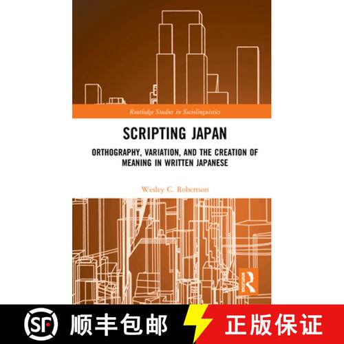 【3-4周达】精装 Scripting Japan: Orthography, Variation, and the Creation of Meaning in Written Japanese [9780367353728]