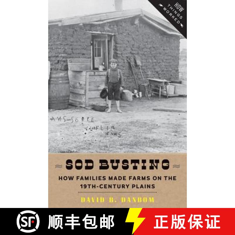 【3-4周达】Sod Busting: How Families Made Farms on the Nineteenth-Century Plains [9781421414508]