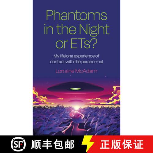 【3-4周达】Phantoms in the Night or ETs? – My lifelong experience of contact with the paranormal [9781803413051]