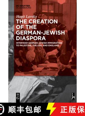 【3-4周达】The Creation of the German-Jewish Diaspora: Interwar German-Jewish Immigration to Palestin... [9783110634303]