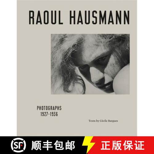 【3-4周达】精装 Raoul Hausmann: Photographs 1927 - 1936 [9783960982722]