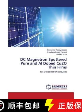 预订 DC Magnetron Sputtered Pure and Al Doped Cu2O Thin Films [9783659801013]