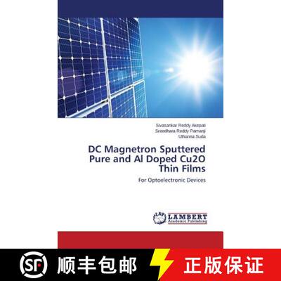 预订 DC Magnetron Sputtered Pure and Al Doped Cu2O Thin Films [9783659801013]