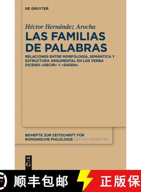 【3-4周达】Las Familias de Palabras: Relaciones Entre Morfología, Semántica Y Estructura Argumental... [9783110370935]