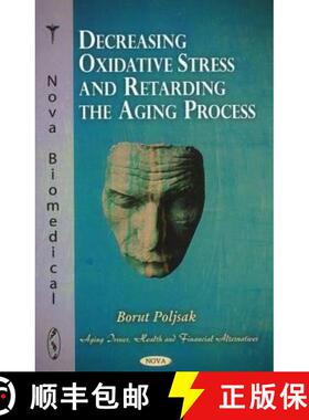 【3-4周达】Decreasing Oxidative Stress and Retarding the Aging Process [9781617283451]