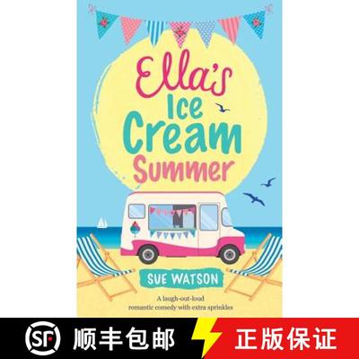 【3-4周达】Ella's Ice-Cream Summer: A laugh out loud romantic comedy with extra sprinkles [9781786811691]