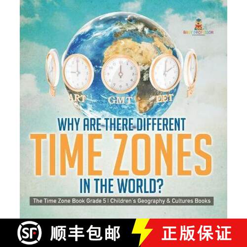 【3-4周达】精装 Why Are There Different Time Zones in the World? | The Time Zone Book Grade 5 | Child... [9781541986367]
