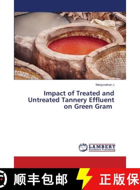 预订 Impact of Treated and Untreated Tannery Effluent on Green Gram [9786202010061]