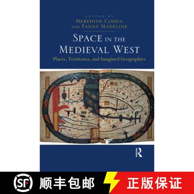 【3-4周达】Space in the Medieval West: Places, Territories, and Imagined Geographies [9780367600570]