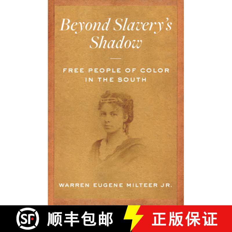 预订 精装 Beyond Slavery`s Shadow – Free People of Color in the South [9781469664385]