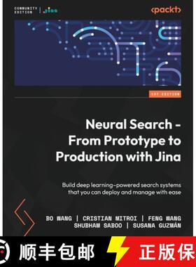 【3-4周达】Neural Search - From Prototype to Production with Jina: Build deep learning-powered search... [9781801816823]