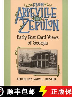 【3-4周达】From Abbeville to Zebulon: Early Post Card Views of Georgia [9780820321134]