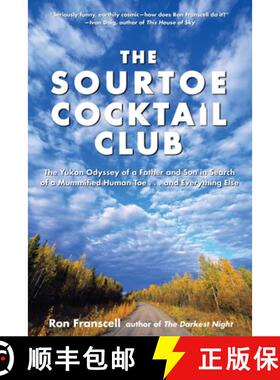 【3-4周达】Sourtoe Cocktail Club : The Yukon Odyssey Of A Father And Son In Search Of A Mummified Hum... [9780762771561]