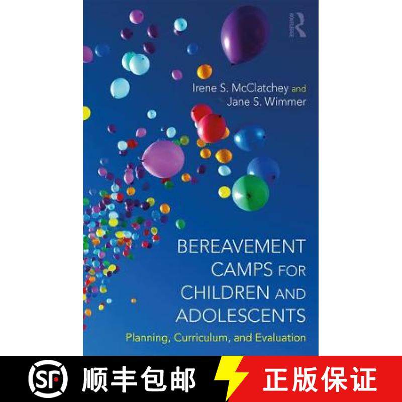 【3-4周达】Bereavement Camps for Children and Adolescents: Planning, Curriculum, and Evaluation [9781138284395]
