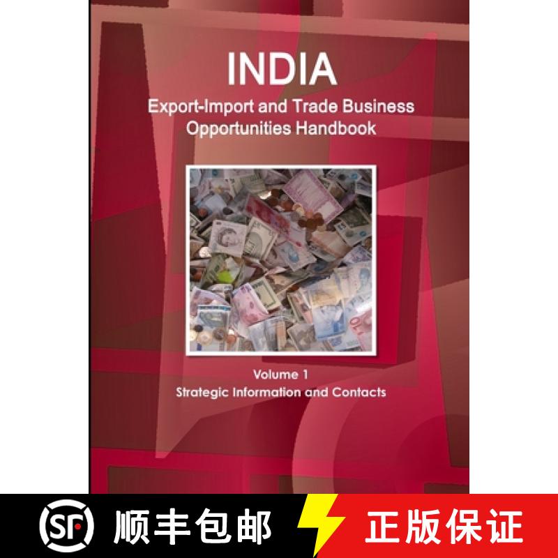 【2-3周达】India Export-Import and Trade Business Opportunities Handbook Volume 1 Strategic Informati... [9781433022937]