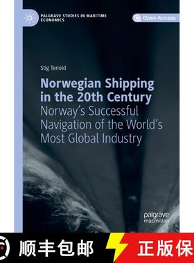 【3-4周达】Norwegian Shipping in the 20th Century : Norway's Successful Navigation of the World's Mos... [9783319956381]
