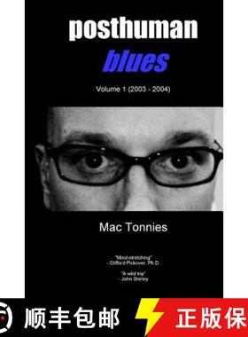 预订 Posthuman Blues: Dispatches From a World on the Cusp of Terminal Dissolution [9780991697526]