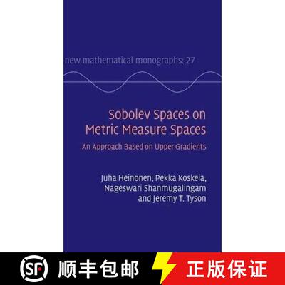 【3-4周达】精装 Sobolev Spaces on Metric Measure Spaces: An Approach Based on Upper Gradients - Sobol... [9781107092341]