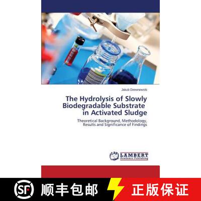 预订 The Hydrolysis of Slowly Biodegradable Substrate in Activated Sludge [9783659628955]