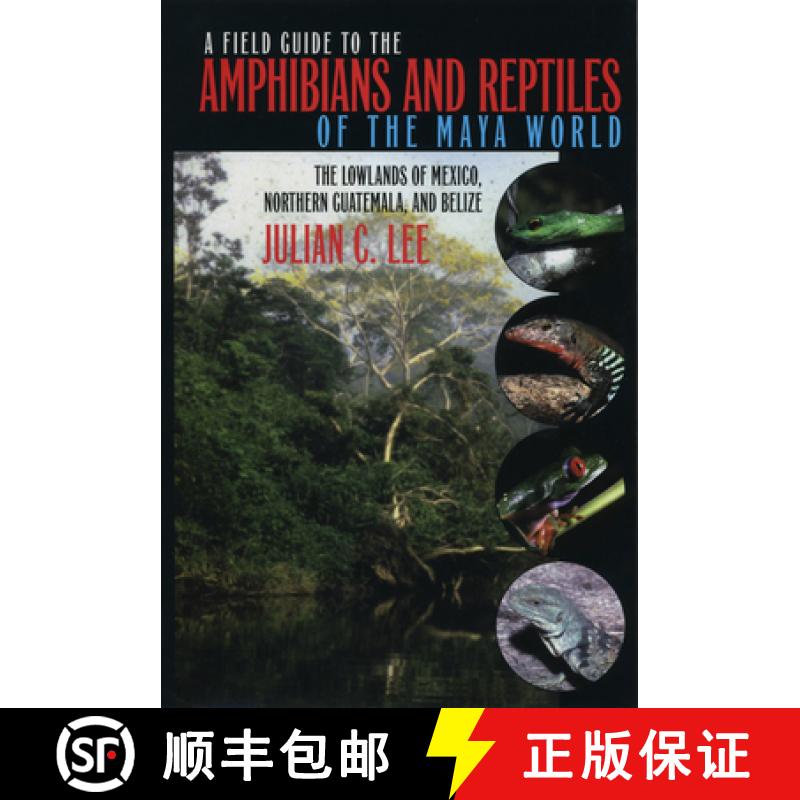 【3-4周达】Field Guide to the Amphibians and Reptiles of the Maya World: The Lowlands of Mexico, Nort... [9780801485879]