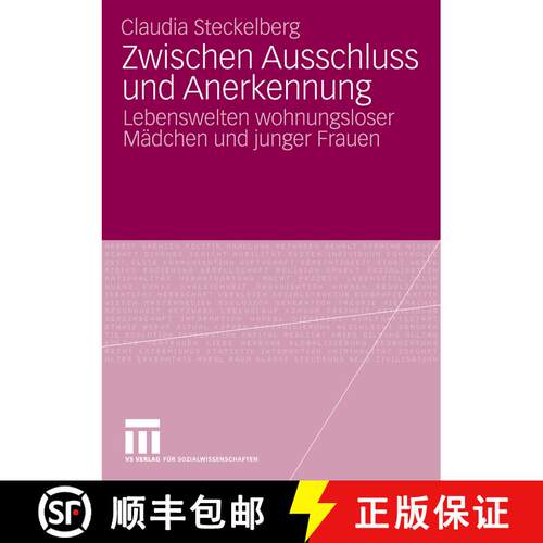 【3-4周达】Zwischen Ausschluss und Anerkennung : Lebenswelten wohnungsloser Mädchen und junger Frauen [9783531170640]