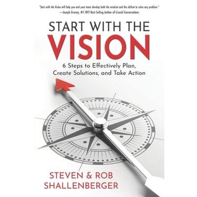 【4周达】Start with the Vision: Six Steps to Effectively Plan, Create Solutions, and Take Action [9780988845985]