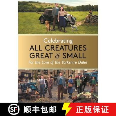 Celebrating All Creatures Great and Small: For the Love of the Yorkshire Dales [9781789297188]
