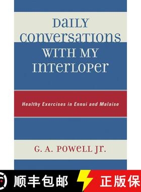 【3-4周达】Daily Conversations with my Interloper : Healthy Exercises in Ennui and Malaise [9780761838876]
