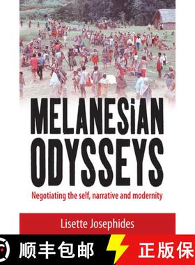 【3-4周达】Melanesian Odysseys: Negotiating the Self, Narrative, and Modernity [9781845457068]